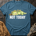 Not Today | T-Shirt