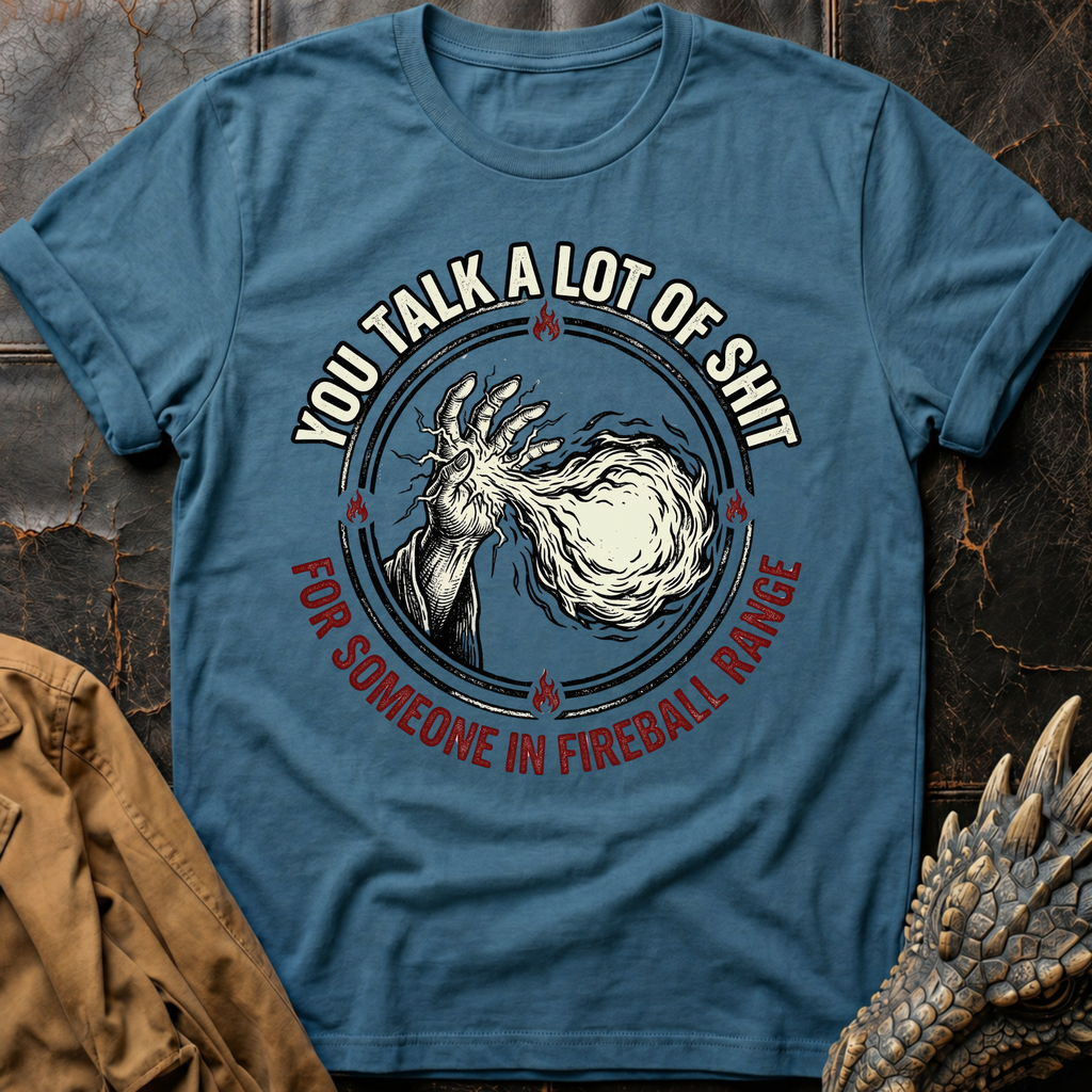 You Talk A Lot Of Shit T-Shirt