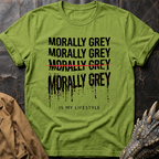 Morally Grey Is My Lifestyle T-Shirt