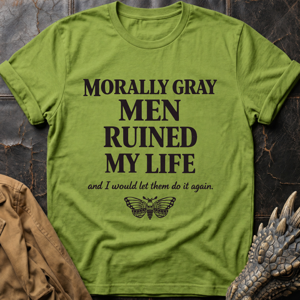 Morally Gray Men Ruined My Life T-Shirt