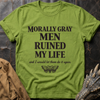 Morally Gray Men Ruined My Life T-Shirt