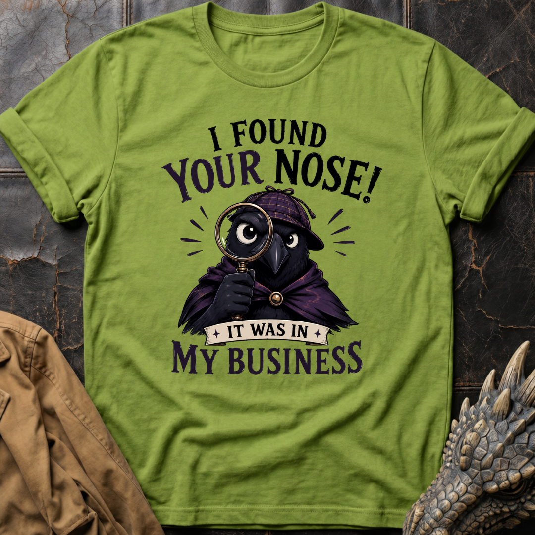 I Found Your Nose | T-Shirt