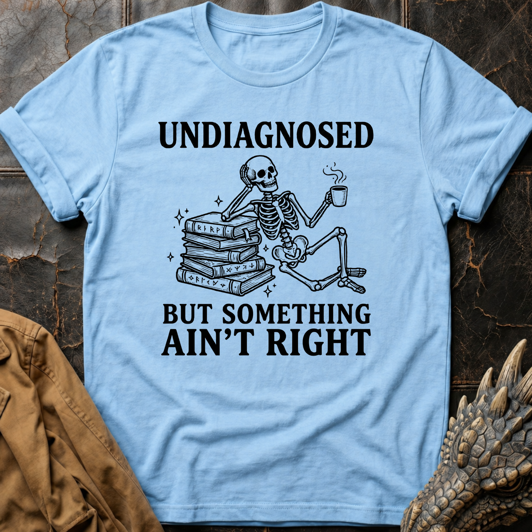 Undiagnosed But Something Ain't Right | T-Shirt