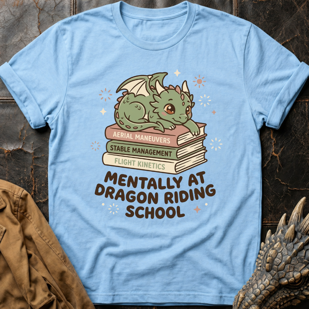 Mentally At Dragon Riding School T-Shirt