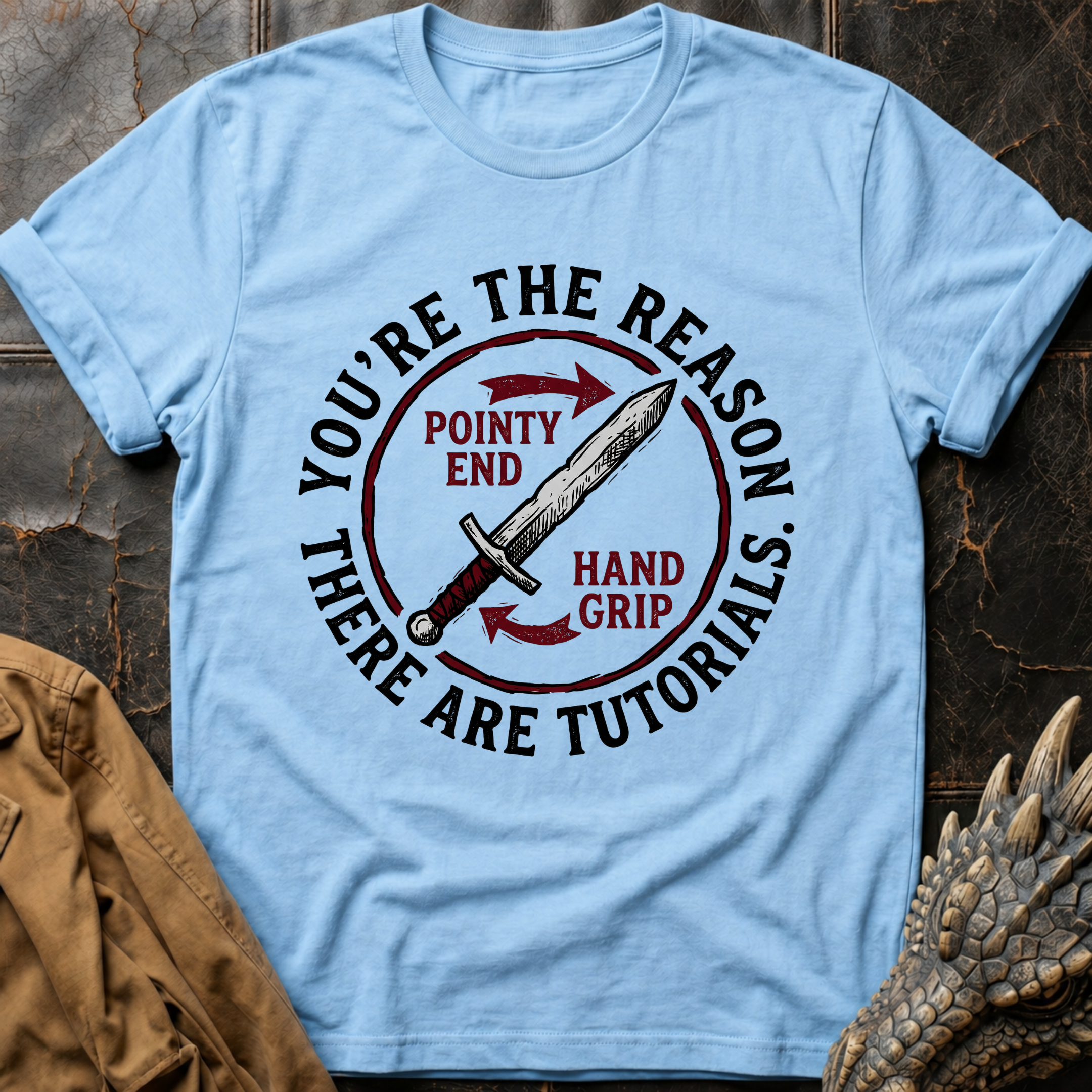 You're The Reason There Are Tutorials T-Shirt