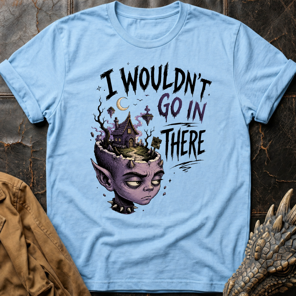 I Wouldn't Go | T-Shirt