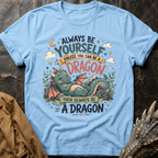 Always Be A Dragon | T-Shirt