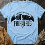 Not Your Fairytale  | T-Shirt