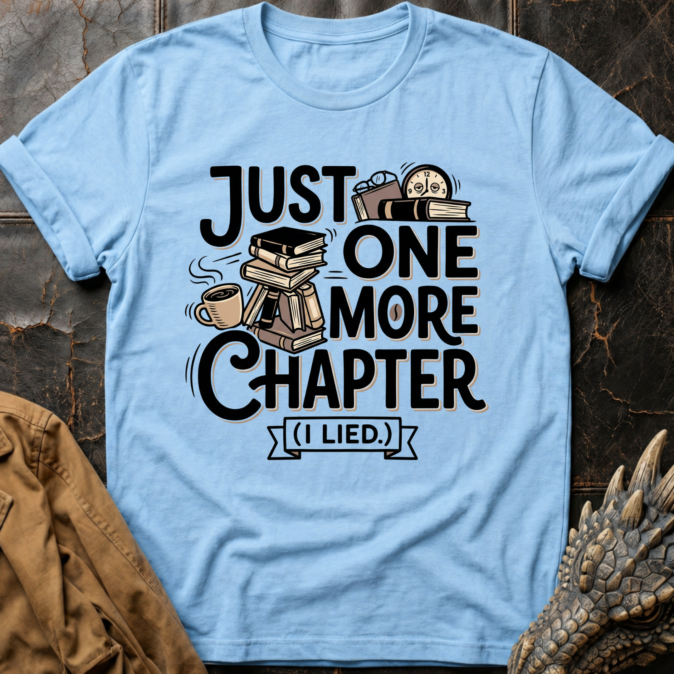 Just One More Chapter (I Lied) T-Shirt
