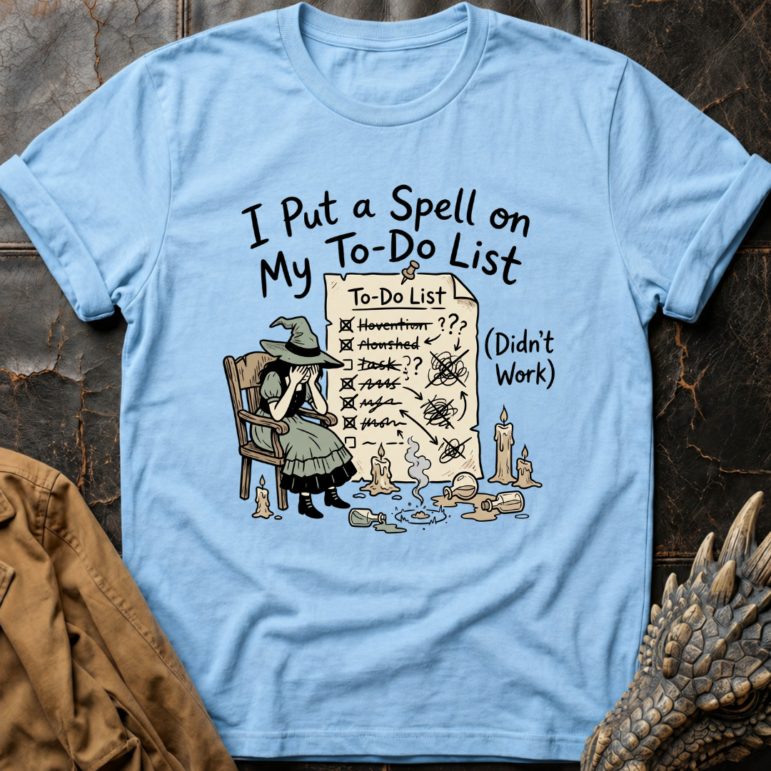 I Put A Spell On My To-Do List | T-Shirt