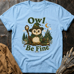 Owl Be Fine | T-Shirt