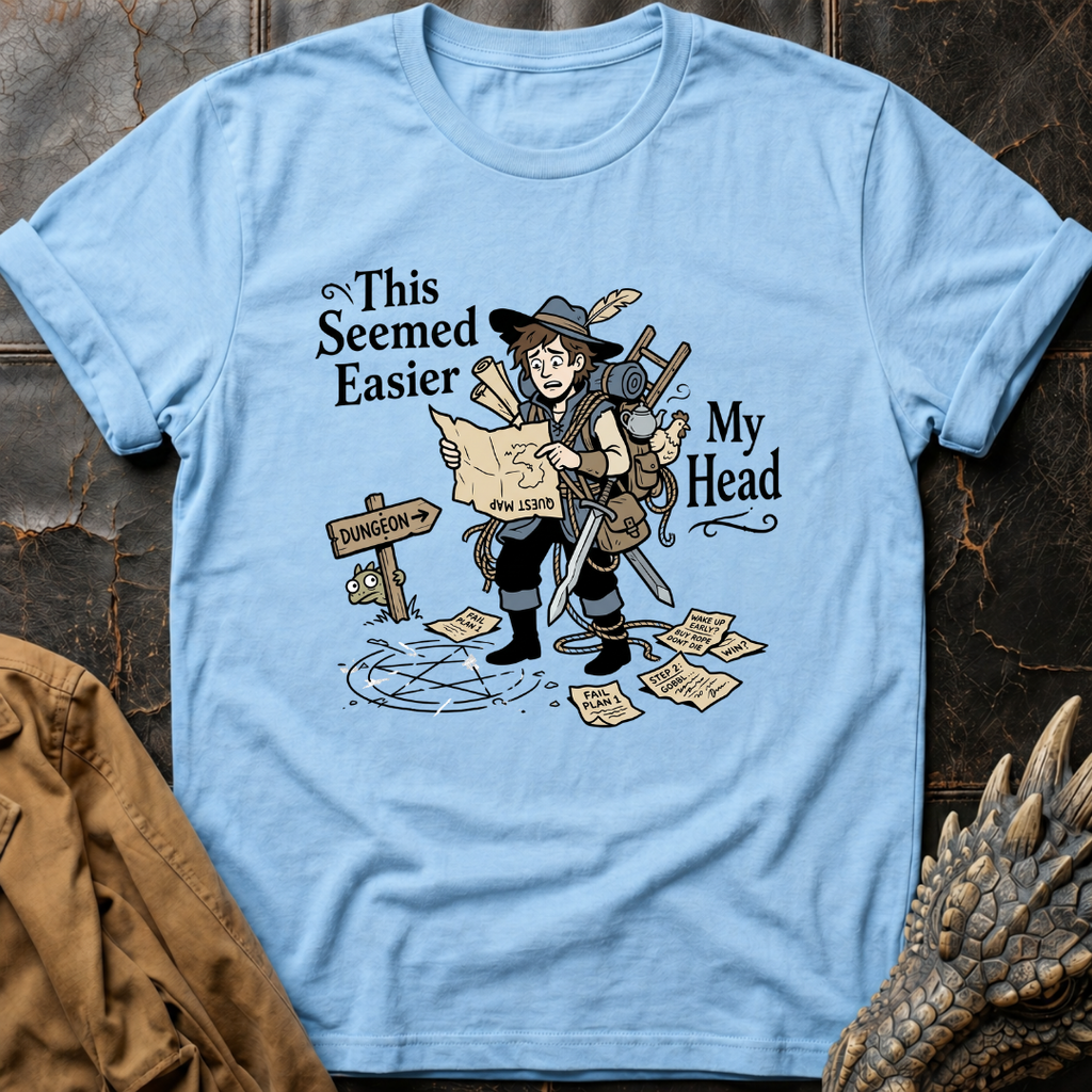 This Seemed Easier In My Head | T-Shirt