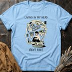 Living In My Head Rent Free | T-Shirt
