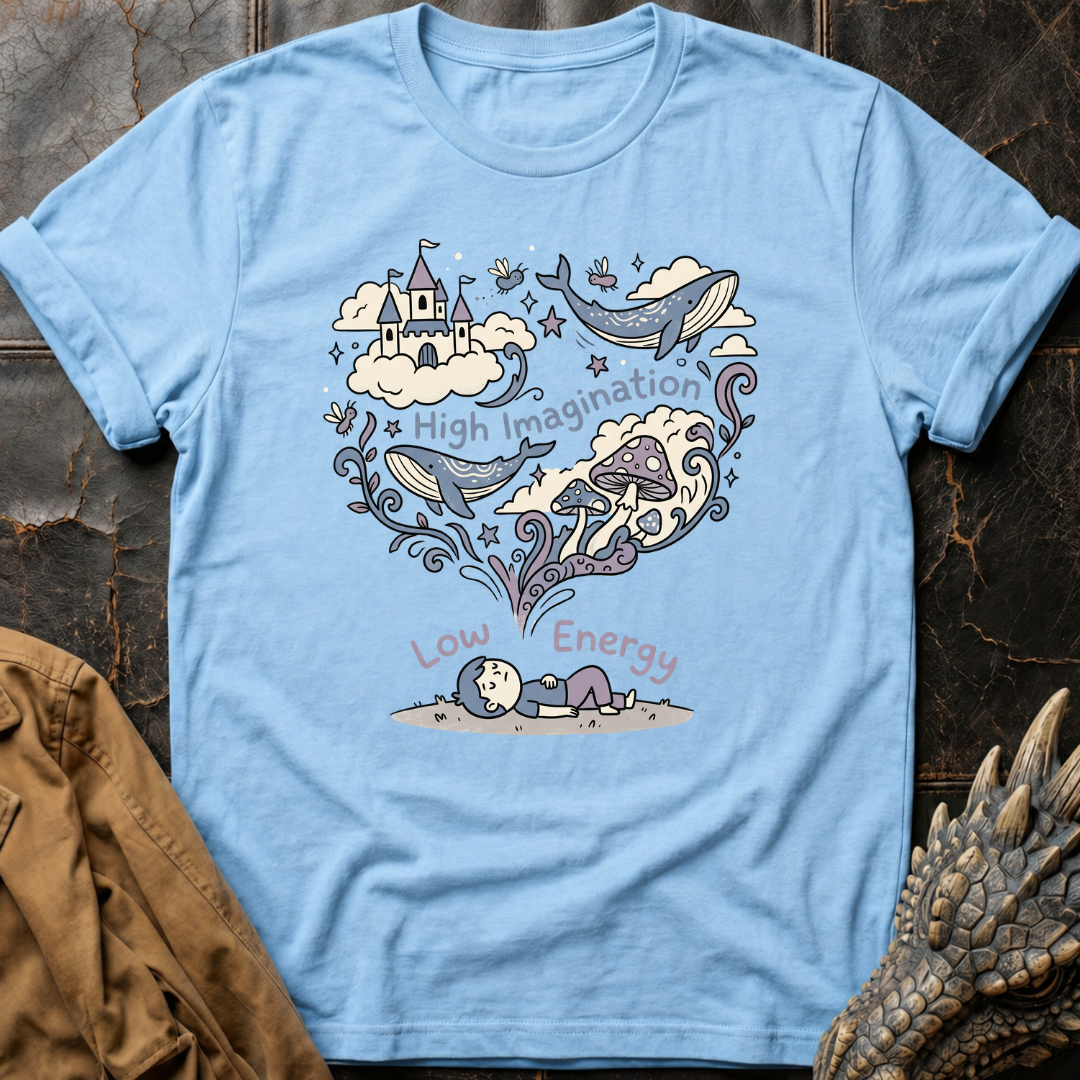 High Imagination Low Energy  | T-Shirt