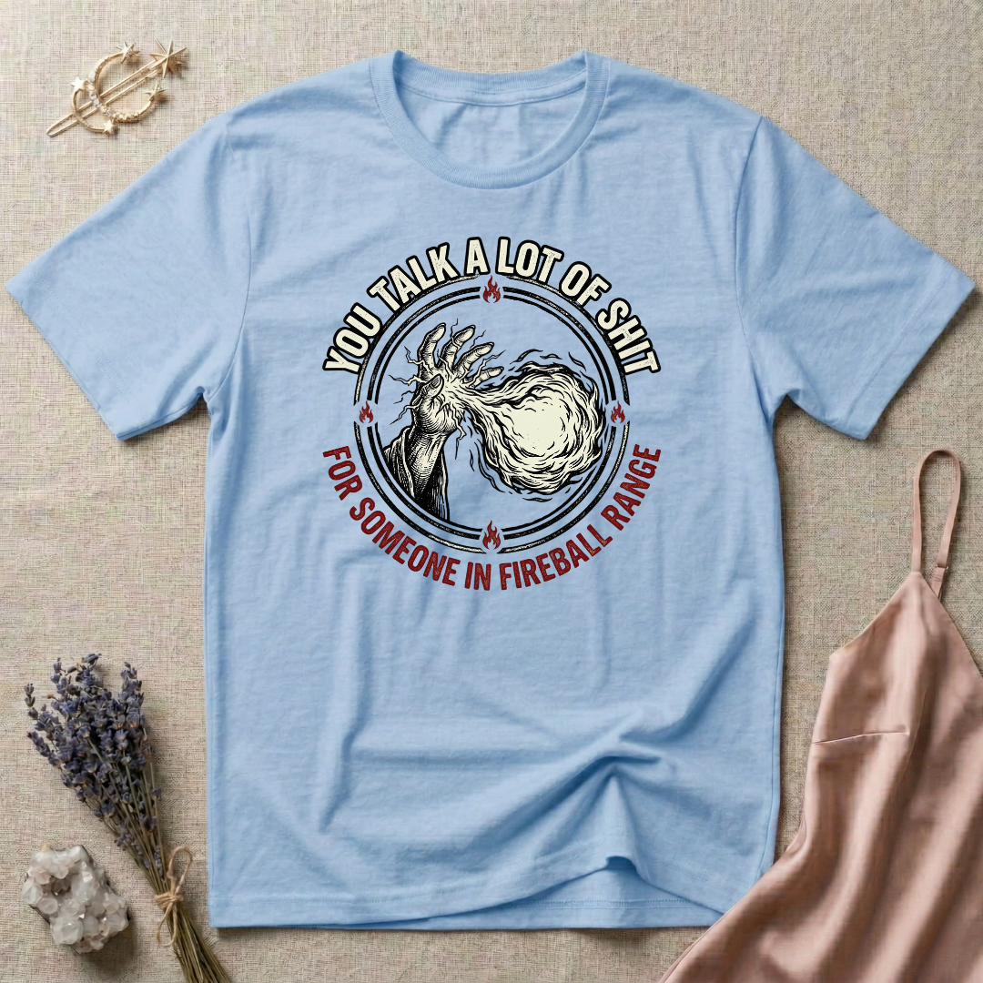 You Talk A Lot Of Shit T-Shirt