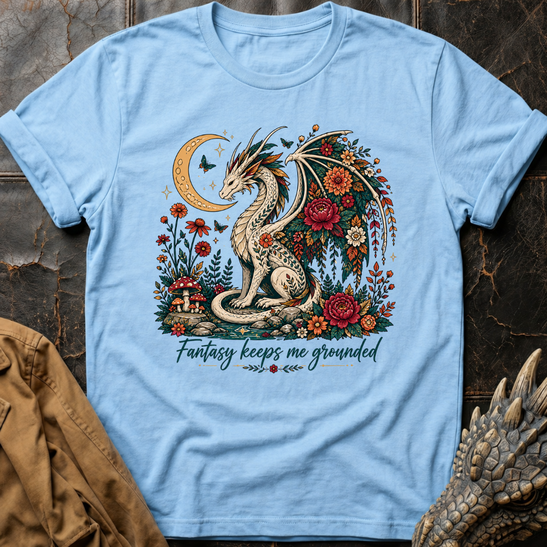 Fantasy Makes Me Grounded  | T-Shirt