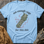 Not Enough Sage | T-Shirt