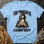 Too Powerful | T-Shirt