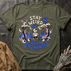 Stay Weird | T-Shirt