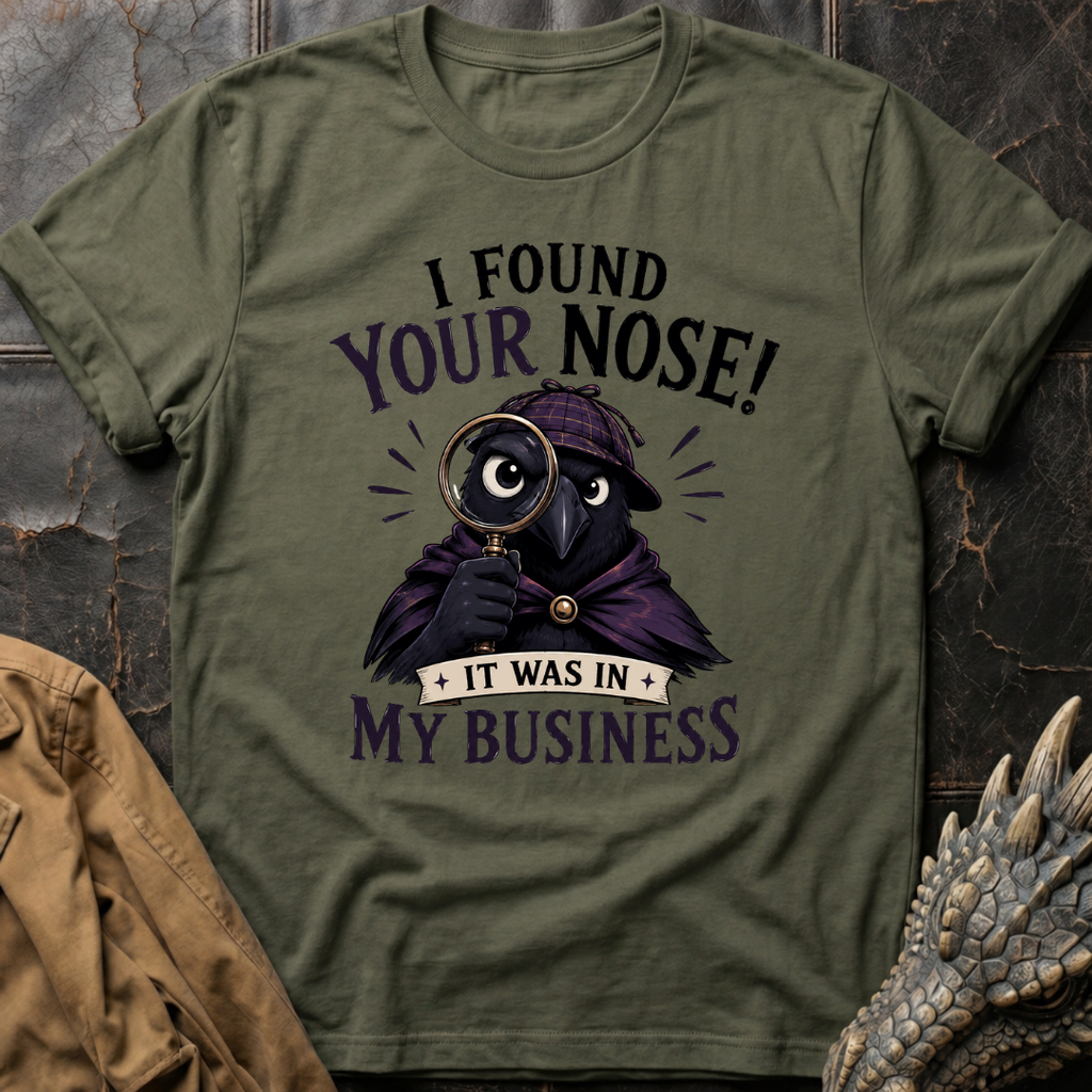 I Found Your Nose | T-Shirt