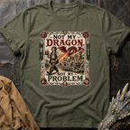 Not My Problem | T-Shirt