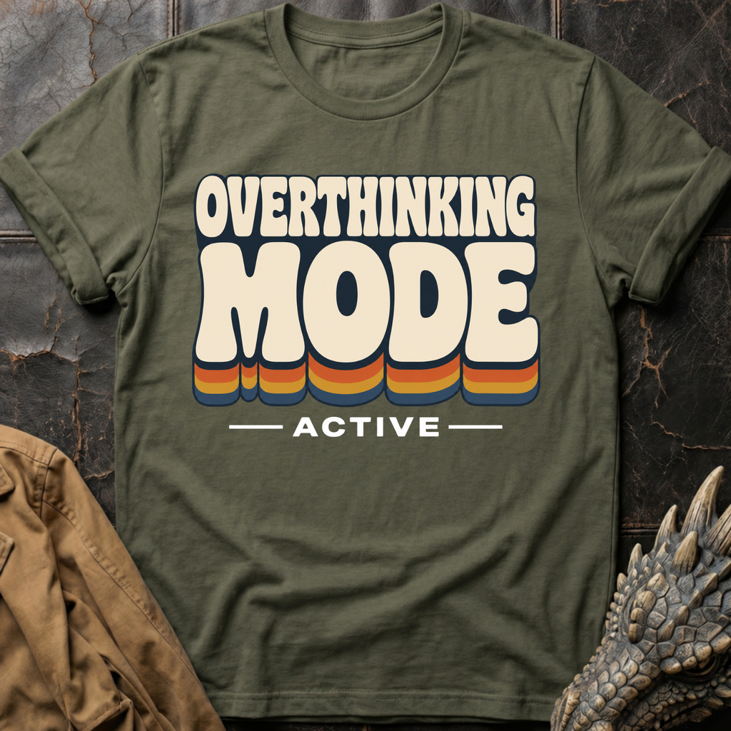 Overthinking Mode | T-Shirt