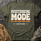 Overthinking Mode | T-Shirt