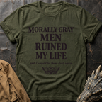 Morally Gray Men Ruined My Life T-Shirt