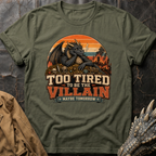 Too Tired | T-Shirt