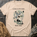 Living In My Head Rent Free | T-Shirt