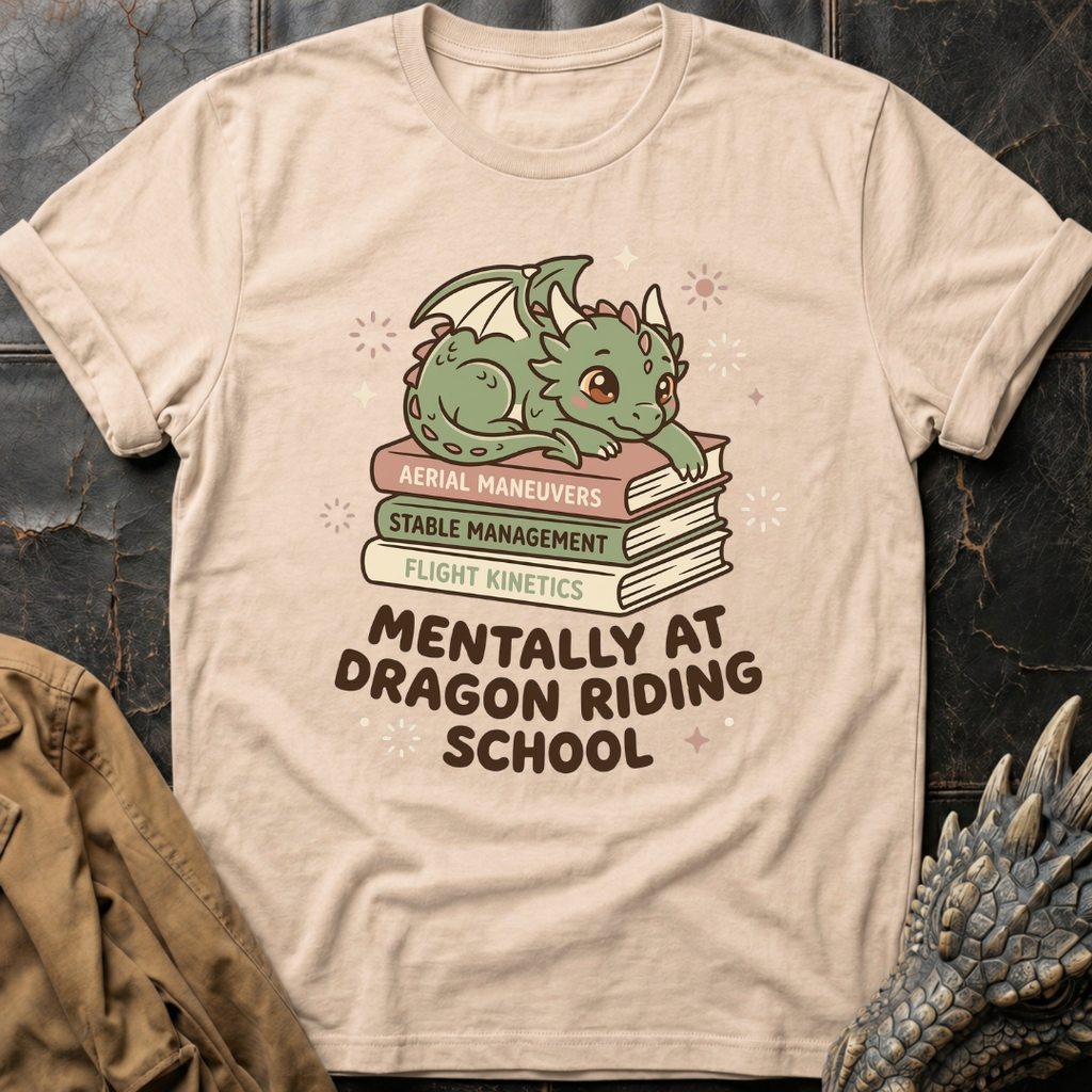 Mentally At Dragon Riding School T-Shirt