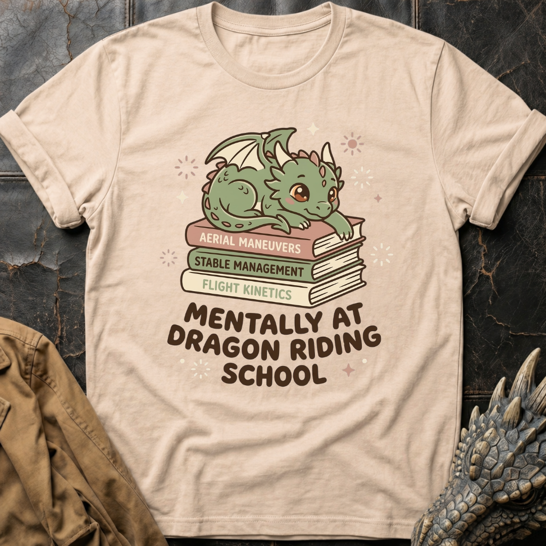 Mentally At Dragon Riding School T-Shirt