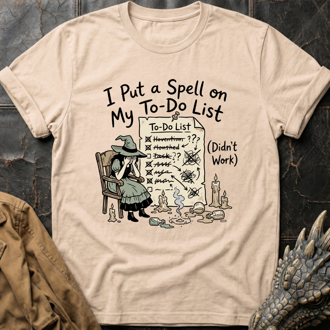 I Put A Spell On My To-Do List | T-Shirt