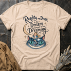 Reality, My Dear | T-Shirt