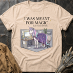 I Was Meant For Magic  | T-Shirt