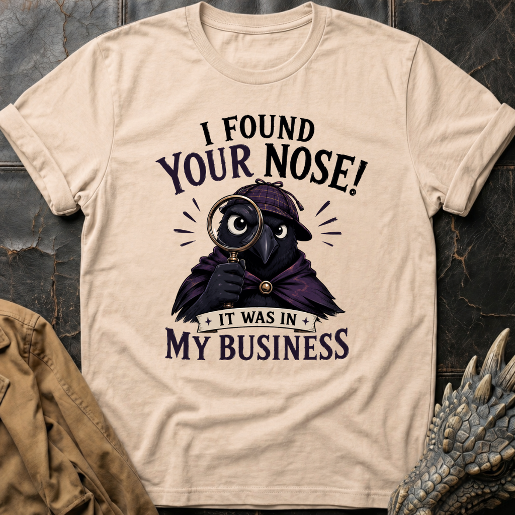 I Found Your Nose | T-Shirt