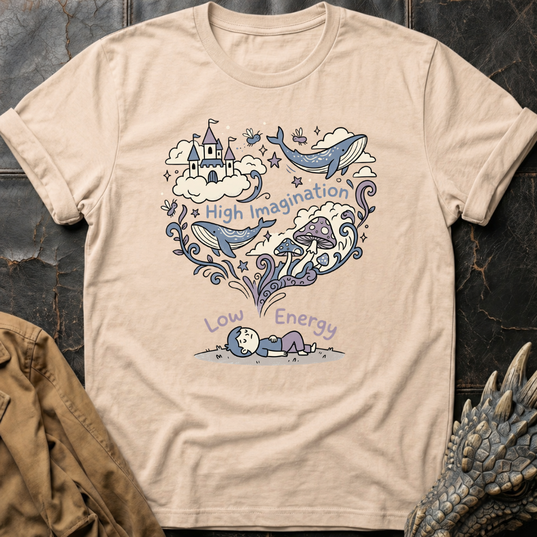 High Imagination Low Energy  | T-Shirt