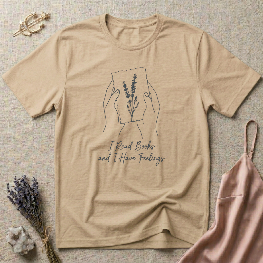 I Read Books And I Have Feelings T-Shirt