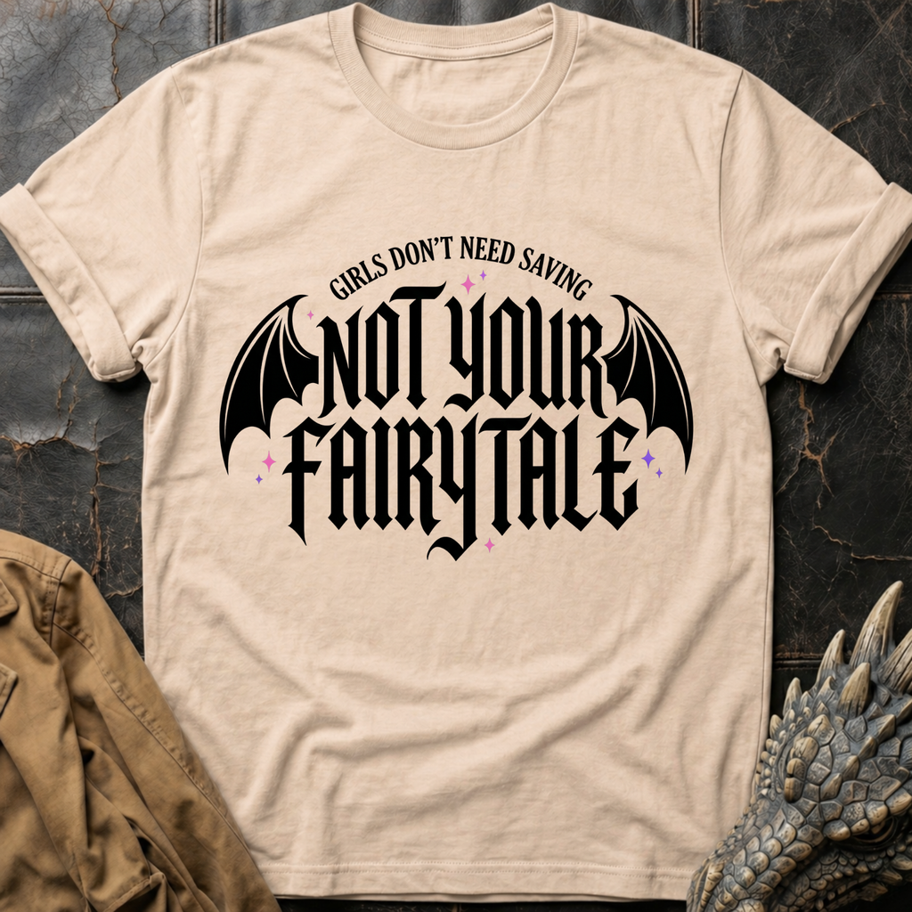 Not Your Fairytale  | T-Shirt