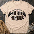 Not Your Fairytale  | T-Shirt