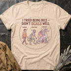 I Tried Being Nice T-Shirt