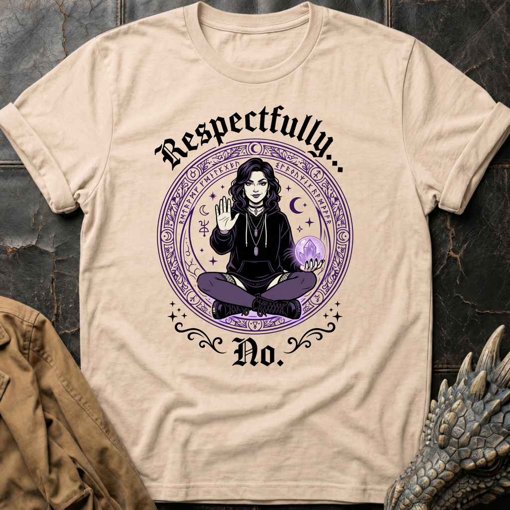 Respectfully... No | T-Shirt