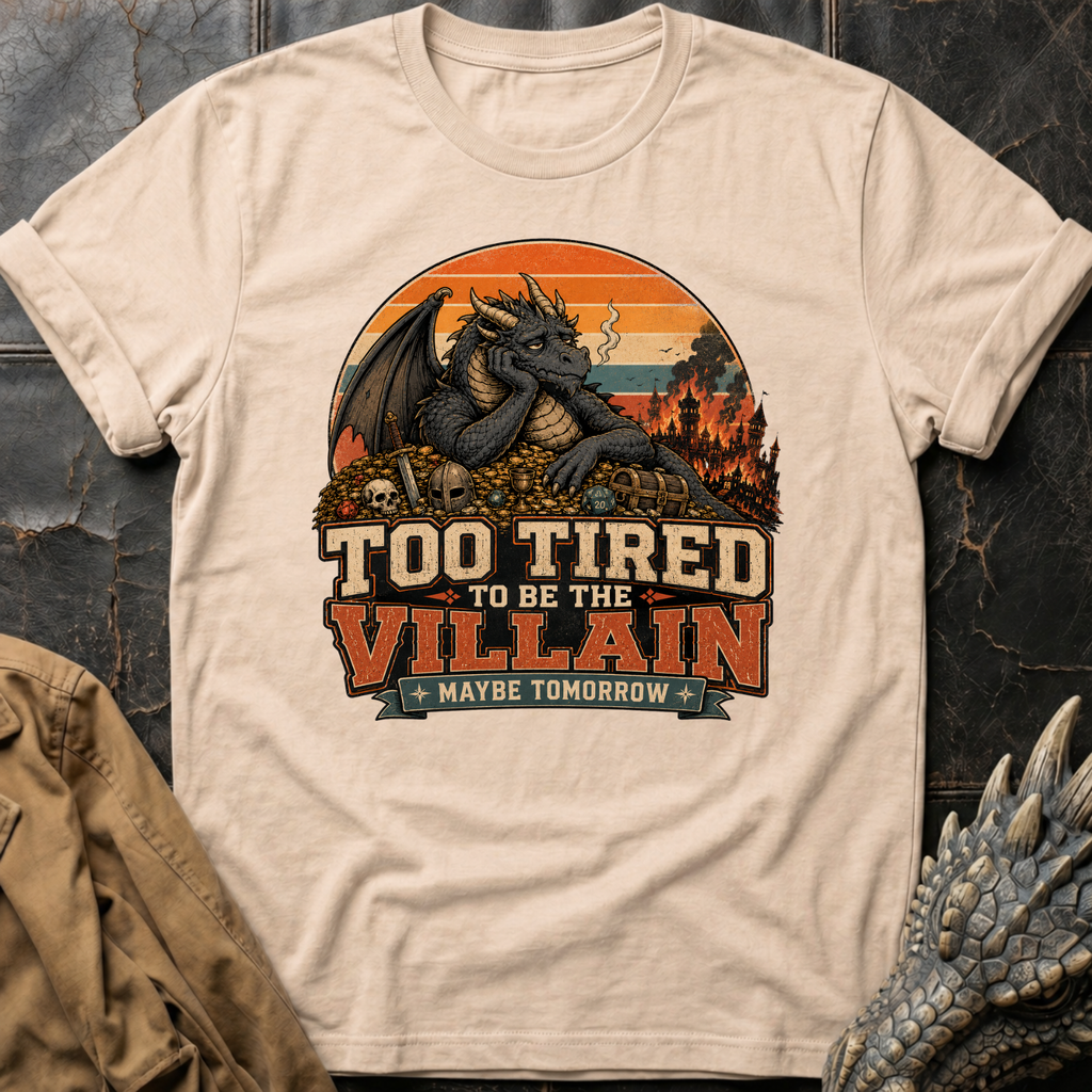 Too Tired | T-Shirt