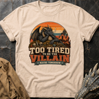 Too Tired | T-Shirt