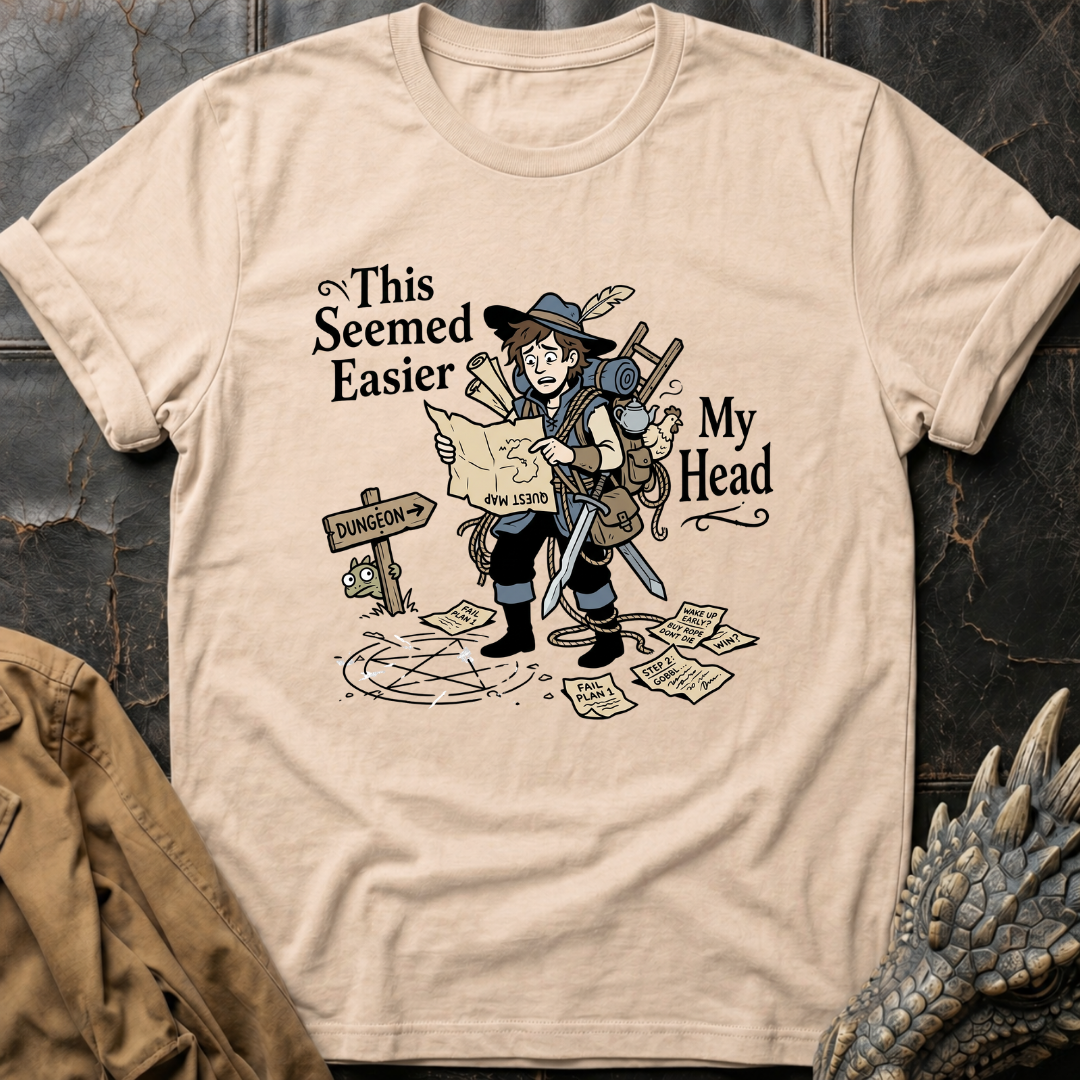 This Seemed Easier In My Head | T-Shirt