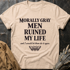 Morally Gray Men Ruined My Life T-Shirt