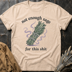 Not Enough Sage | T-Shirt