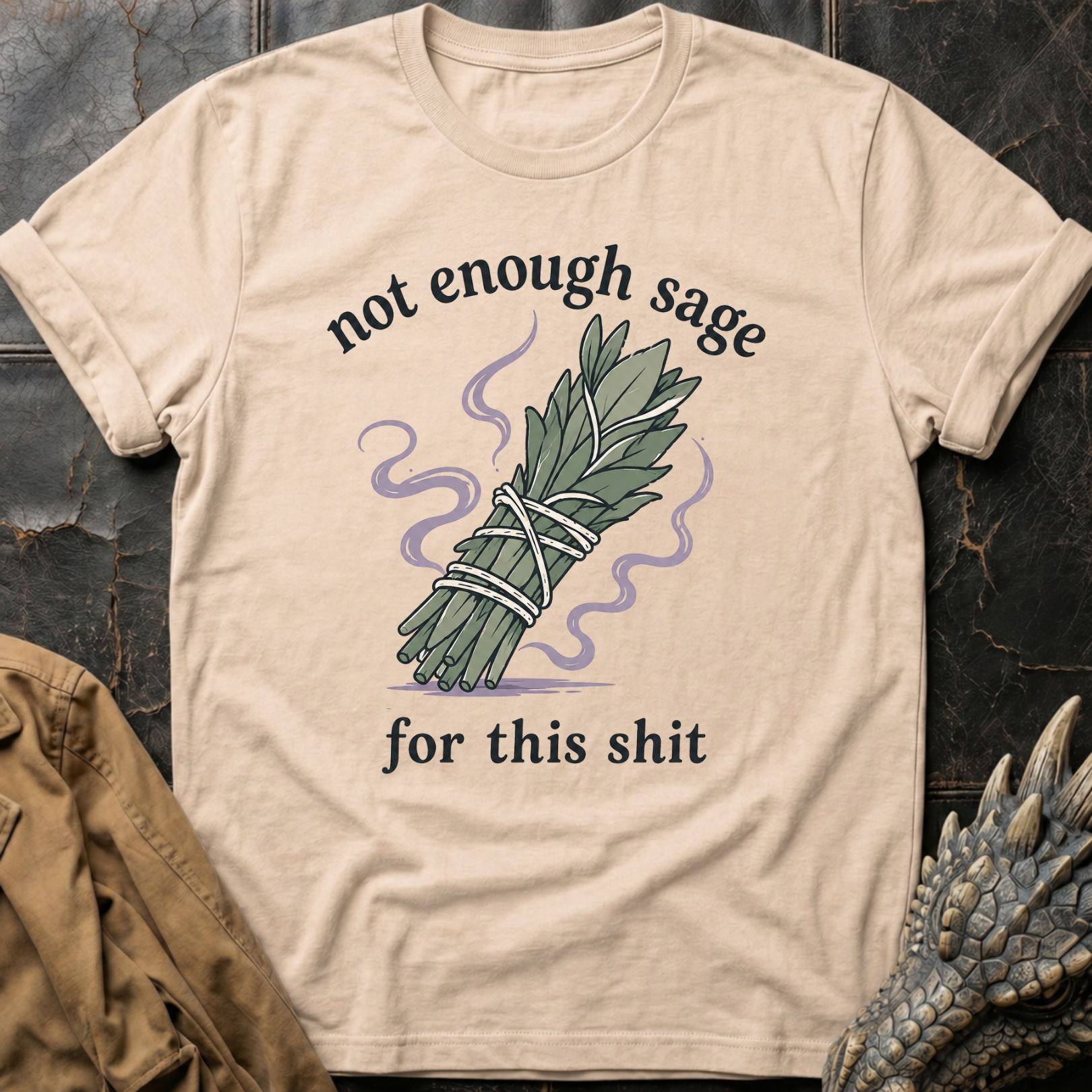 Not Enough Sage | T-Shirt