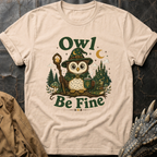 Owl Be Fine | T-Shirt