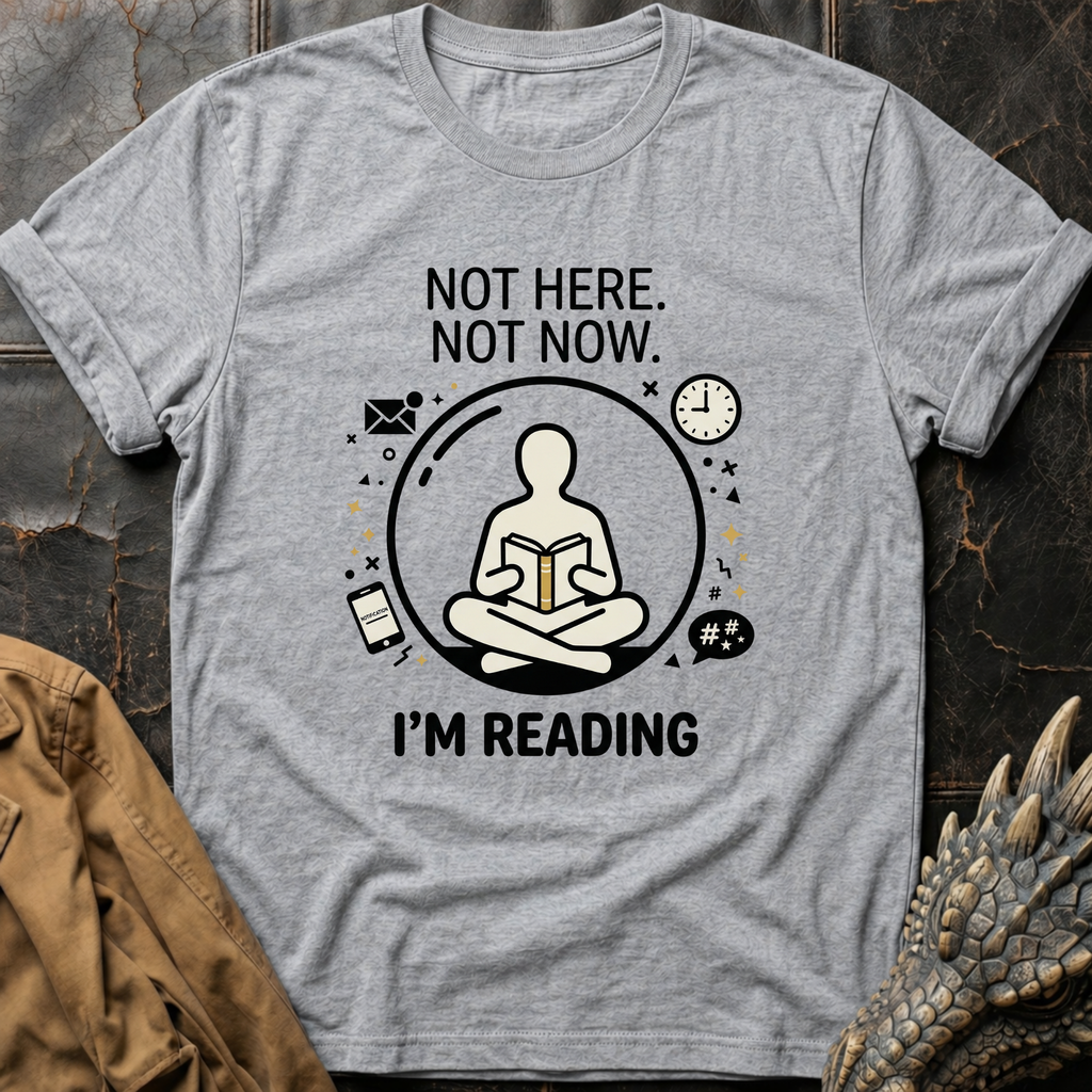 Not Here. Not Now T-Shirt